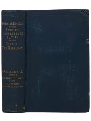 Item #2342641 Official Records of the Union and Confederate Navies in the War of the Rebellion....