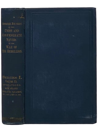 Item #2342647 Official Records of the Union and Confederate Navies in the War of the Rebellion....