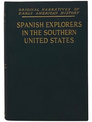 Spanish Explorers in the Southern United States, 1528-1543: The Narrative of Alvar Nunez Cabeca. Alvar Nunez Cabeca De Vaca.