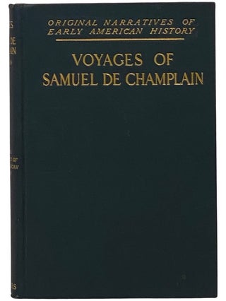 Item #2342655 Voyages of Samuel de Champlain, 1604-1618 (Original Narratives of Early American...