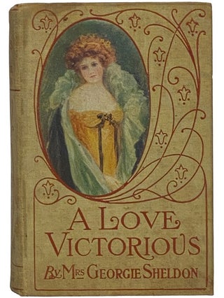 Item #2342663 A Love Victorious (A Sequel to Wedded by Fate). Mrs. Georgie Sheldon