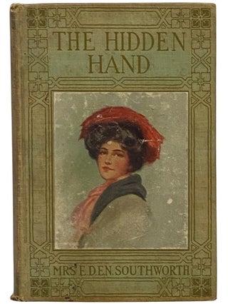 Item #2342667 The Hidden Hand. E. D. E. N. Southworth, Emma Dorothy Eliza Nevitte
