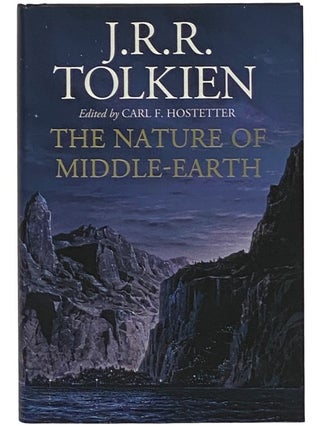 Item #2342693 The Nature of Middle-Earth: Late Writings on the Lands, Inhabitants, and...