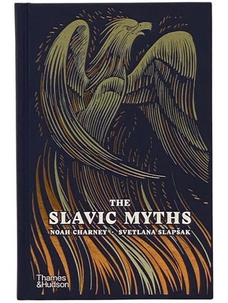 Item #2342709 The Slavic Myths. Noah Charney, Svetlana Slapsak