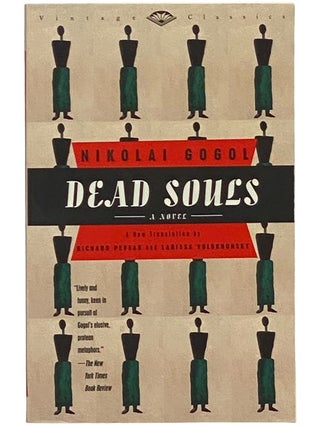 Item #2342719 Dead Souls: A Novel (Vintage Classics). Nikolai Gogol, Richard Pevear, Larissa...