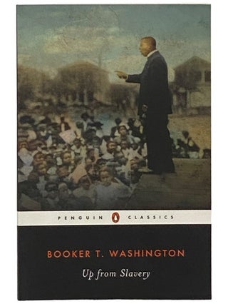 Item #2342724 Up from Slavery (Penguin Classics). Booker T. Washington, Louis R. Harlan