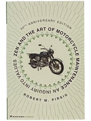 Item #2342738 Zen and the Art of Motorcycle Maintenance: An Inquiry into Values (50th Anniversary...