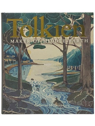 Tolkien: Maker of Middle-Earth. J. R. R. Tolkien, Catherine McIlwaine.
