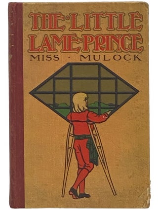 Item #2342777 The Little Lame Prince and His Travelling Cloak: A Parable for Young and Old. Miss...