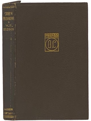 Item #2342779 Green Mansions: A Romance of the Tropical Forest. W. H. Hudson, John Galsworthy,...