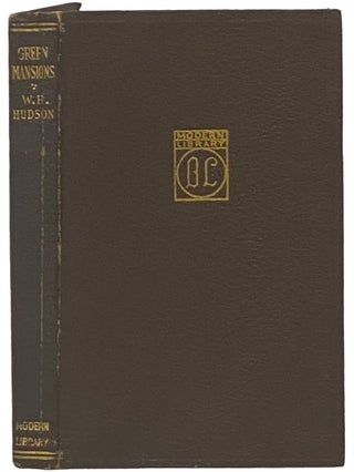 Item #2342779 Green Mansions: A Romance of the Tropical Forest. W. H. Hudson, John Galsworthy,...