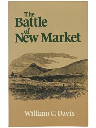 Item #2342789 The Battle of New Market. William C. Davis