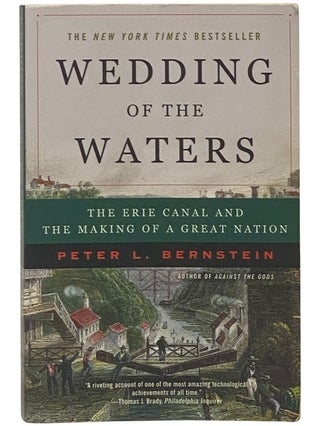 Item #2342795 Wedding of the Waters: The Erie Canal and the Making of a Great Nation. Peter L....