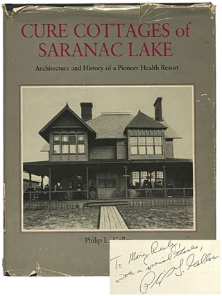 Item #2342863 Cure Cottages of Saranac Lake: Architecture and History of a Pioneer Health Resort....