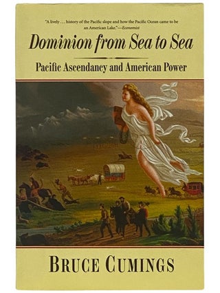 Item #2342920 Dominion from Sea to Sea: Pacific Ascendancy and American Power. Bruce Cumings