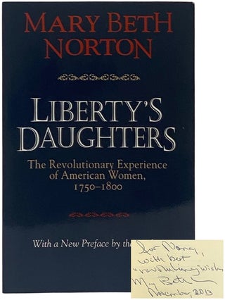 Item #2342932 Liberty's Daughters: The Revolutionary Experience of American Women, 1750-1800....