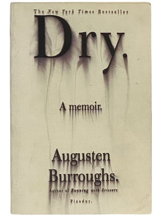 Item #2342941 Dry: A Memoir. Augusten Burroughs