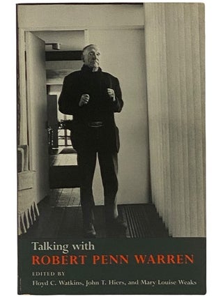 Item #2342946 Talking with Robert Penn Warren. Floyd C. Watkins, John T. Hiers, Mary Louise Weaks