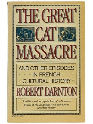 Item #2342949 The Great Cat Massacre and Other Episodes in French Cultural History. Robert Darnton