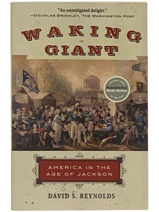 Item #2342989 Waking Giant: America in the Age of Jackson. David S. Reynolds