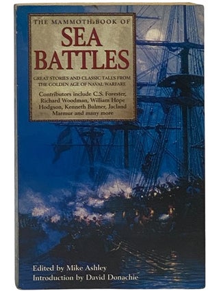 Item #2343005 The Mammoth Book of Sea Battles: Great Stories and Classic Tales from the Golden...
