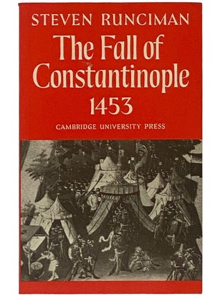 Item #2343014 The Fall of Constantinople, 1453. Steven Runciman