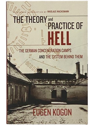 Item #2343016 The Theory and Practice of Hell: The German Concentration Camps and the System...