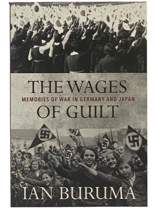 Item #2343022 The Wages of Guilt: Memories of War in Germany and Japan. Ian Buruma