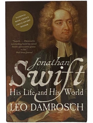 Item #2343026 Jonathan Swift: His Life and His World. Leo Damrosch