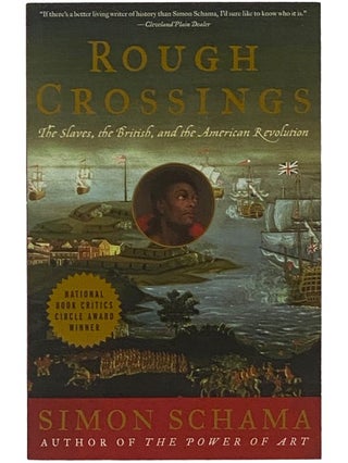 Item #2343042 Rough Crossings: The Slaves, the British, and the American Revolution. Simon Schama