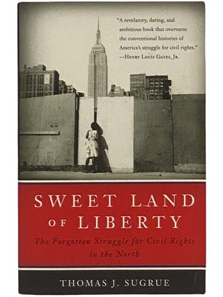 Item #2343049 Sweet Land of Liberty: The Forgotten Struggle for Civil Rights in the North. Thomas...