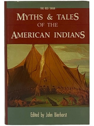 Item #2343056 Myths and Tales of the American Indians. John Bierhorst
