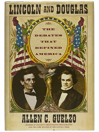 Item #2343068 Lincoln and Douglas: The Debates That Defined America. Allen C. Guelzo