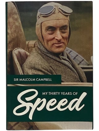 Item #2343096 My Thirty Years of Speed [30]. Sir Malcolm Campell