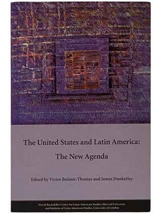Item #2343100 The United States and Latin America: The New Agenda. Victor Bulmer-Thomas, James...