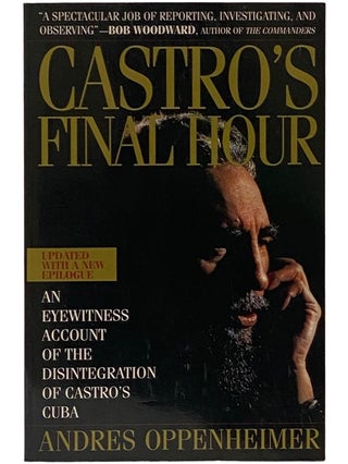 Item #2343105 Castro's Final Hour: The Secret Story Behind the Coming Downfall of Communist Cuba....
