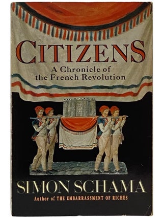Item #2343109 Citizens: A Chronicle of the French Revolution. Simon Schama