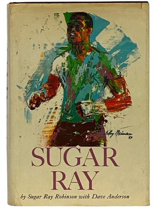 Item #2343113 Sugar Ray. Sugar Ray Robinson, Dave Anderson