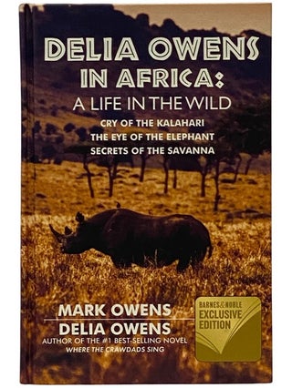 Item #2343114 Delia Owens in Africa: A Life in the Wild - Cry of the Kalahari; The Eye of the...