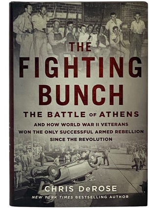 Item #2343116 The Fighting Bunch: The Battle of Athens and How World War II Veterans Won the Only...