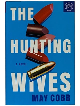 Item #2343121 The Hunting Wives: A Novel. May Cobb