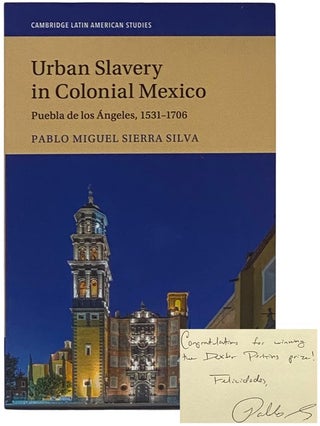Item #2343137 Urban Slavery in Colonial Mexico: Puebla de los Angeles, 1531-1706 (Cambridge Latin...