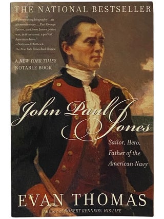 Item #2343143 John Paul Jones: Sailor, Hero, Father of the American Navy. Evan Thomas