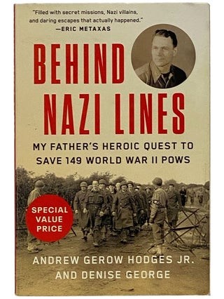 Item #2343150 Behind Nazi Lines: My Father's Heroic Quest to Save 149 World War II POWs. Andrew...