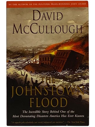 Item #2343152 The Johnstown Flood: The Incredible Story Behind One of the Most Devastating...