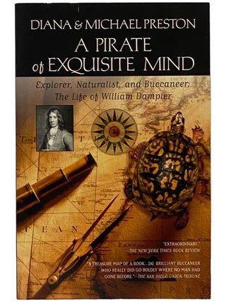 Item #2343159 A Pirate of Exquisite Mind: Explorer, Naturalist, and Buccaneer: The Life of...