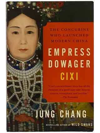 Item #2343172 Empress Dowager Cixi: The Concubine Who Launched Modern China. Jung Chang
