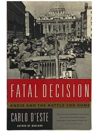 Item #2343202 Fatal Decision: Anzio and the Battle for Rome. Carlo D'Este