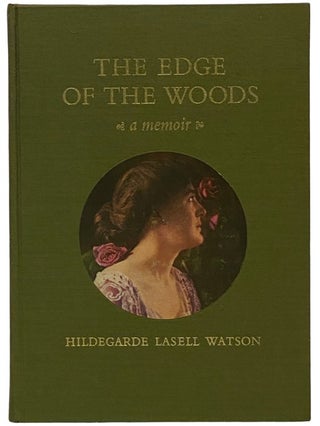Item #2343206 The Edge of the Woods: A Memoir. Hildegarde Lasell Watson