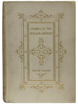 Stories of the Italian Artists from Vasari. E. L. Seeley.